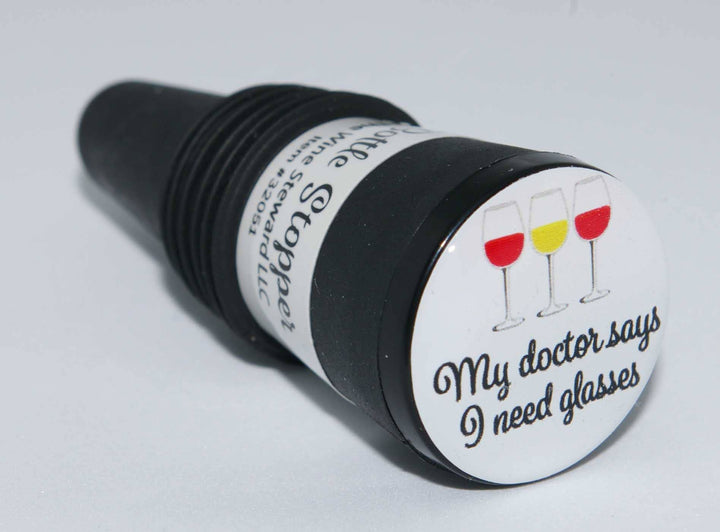 "My Doctor Says I Need Glasses" Bottle Stopper