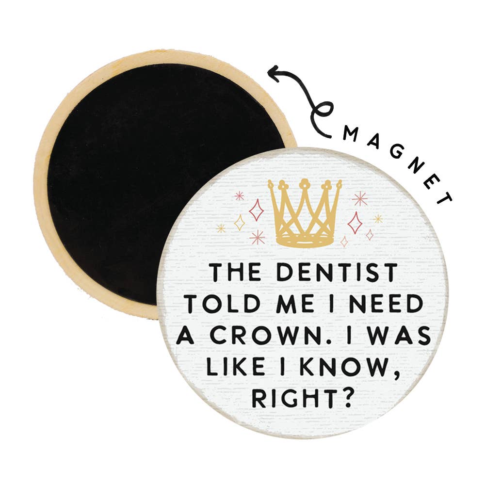 Need A Crown - Round Magnets