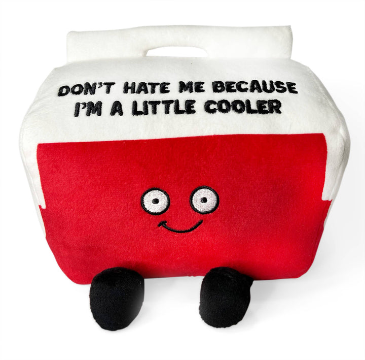 Don’t Hate Me Because I’m a Little Cooler Plush