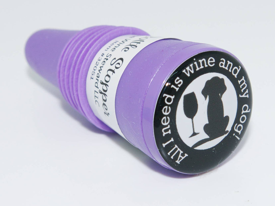 "All I Need is Wine and My Dog" Bottle Stopper