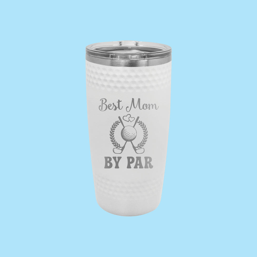 Best Mom By Par Golf Tumbler