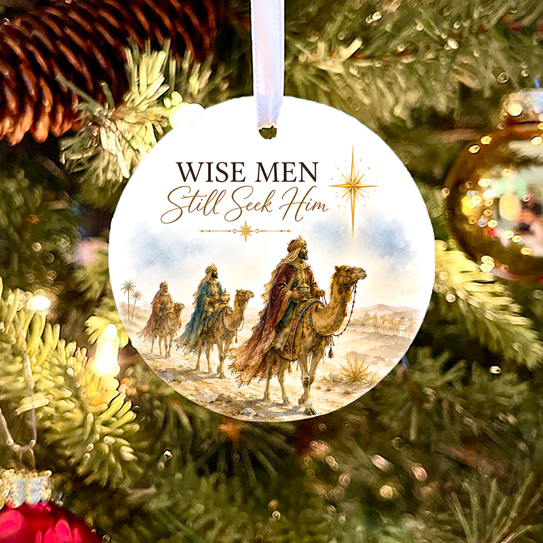 Wise Men Still Seek Him Christmas Ornament