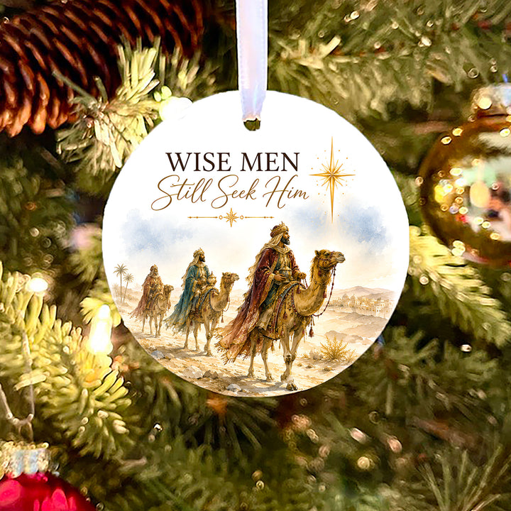 Wise Men Still Seek Him Christmas Ornament